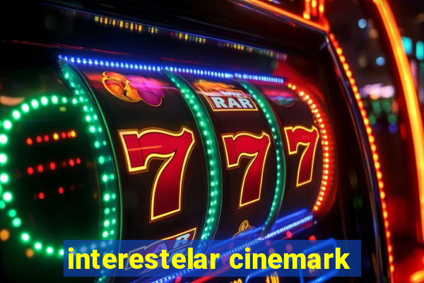 interestelar cinemark